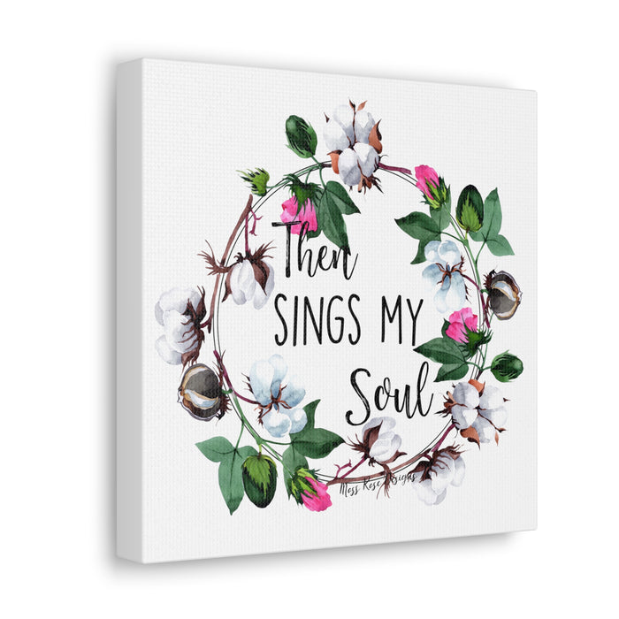 Then Sings My Soul Cotton Ball Wreath 10x10 Canvas Wall Art - Rustic Farmhouse Decor - Inspirational Wall Hanging