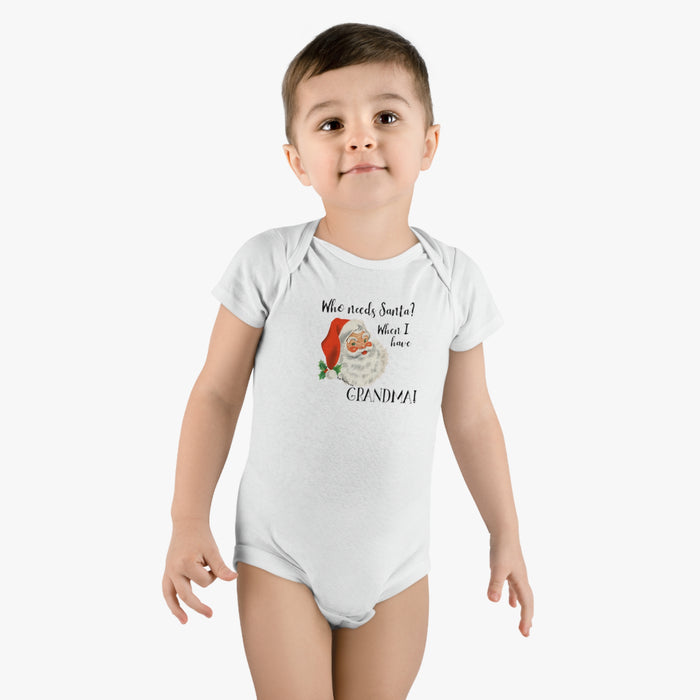 Who Needs Santa? When I have Grandma! Festive Christmas Baby Short Sleeve Onesie®, Snap Bottom Tee, Bodysuit