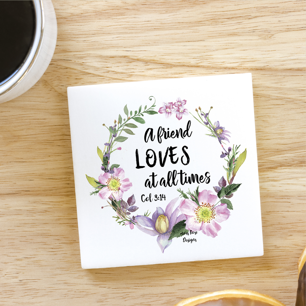 A Friend Loves At All Times 3x3 Ceramic Magnet — Beverly Towers Designs